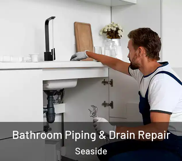  Bathroom Piping & Drain Repair Seaside