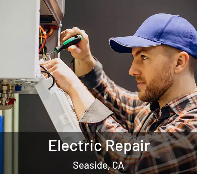 Electric Repair Seaside, CA