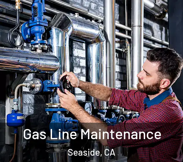  Gas Line Maintenance Seaside, CA