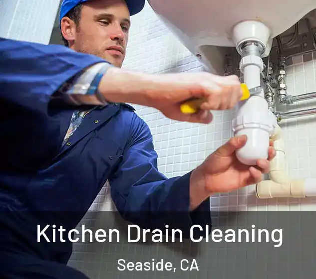  Kitchen Drain Cleaning Seaside, CA