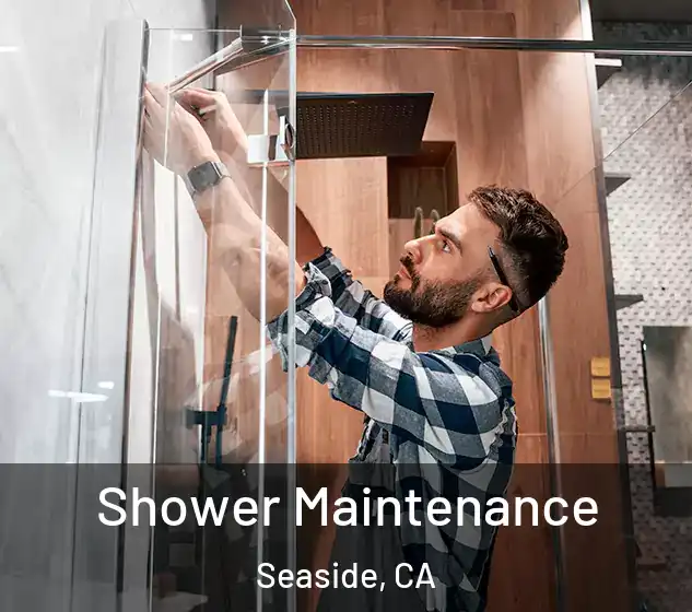  Shower Maintenance Seaside, CA