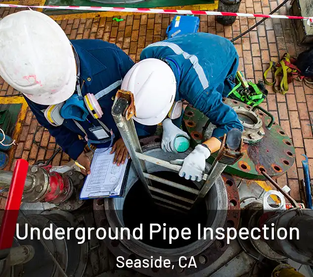  Underground Pipe Inspection Seaside, CA