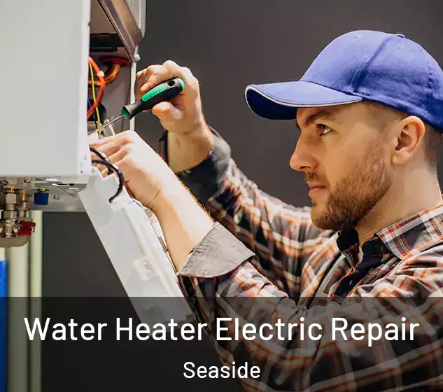  Water Heater Electric Repair Seaside