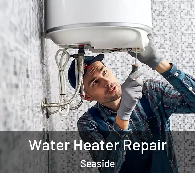  Water Heater Repair Seaside